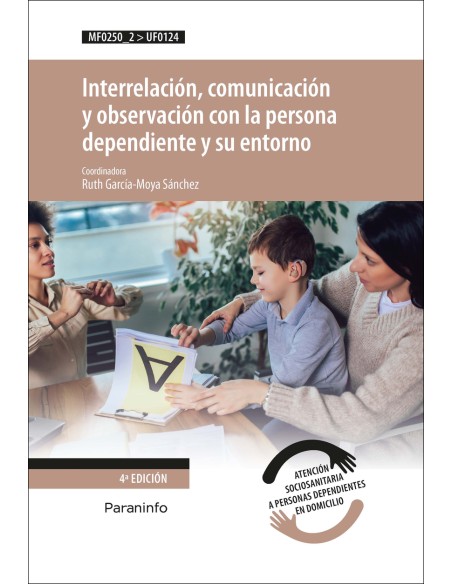 Interrelacion comunicacion y observacion con la persona dependiente y su entorno