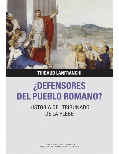 Defensores del pueblo romano Historia del tribunado de la plebe