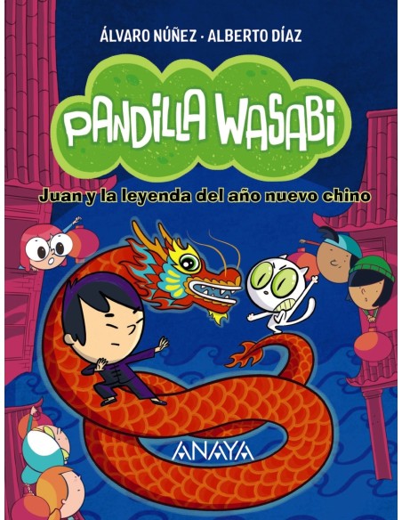 Pandilla Wasabi 2 Juan y la leyenda del ano nuevo chino Pandilla Wasabi 2 Juan y la leyenda del ano nuevo chino