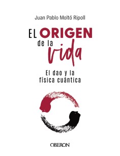 El origen de la vida el Dao y la fisica cuantica