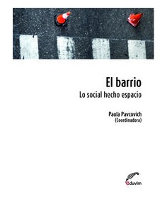 EL BARRIO LO SOCIAL HECHO ESPACIO