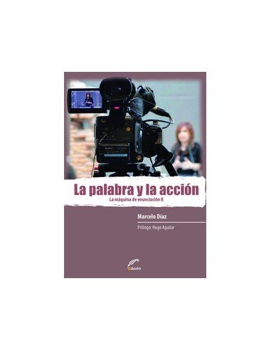 LA PALABRA Y LA ACCION LA MAQUINA DE ENUNCIACION K