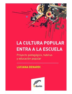 LA CULTURA POPULAR ENTRA A LA ESCUELA PROYECTO PEDAGOGICO