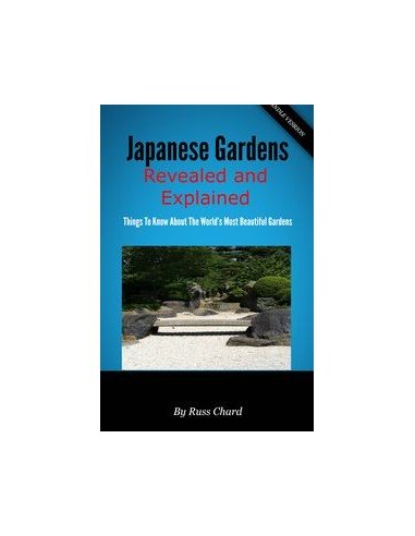 JAPANESE GARDENS REVEALED AND EXPLAINED