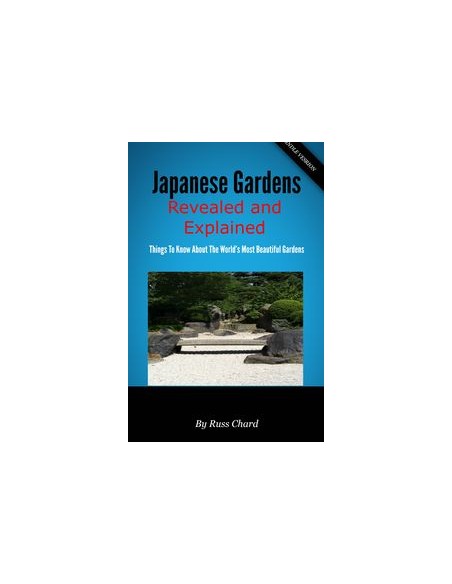 JAPANESE GARDENS REVEALED AND EXPLAINED