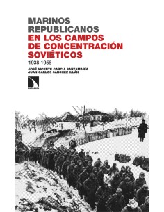 Marinos republicanos en los campos de concentracion sovieticos 1938 1956