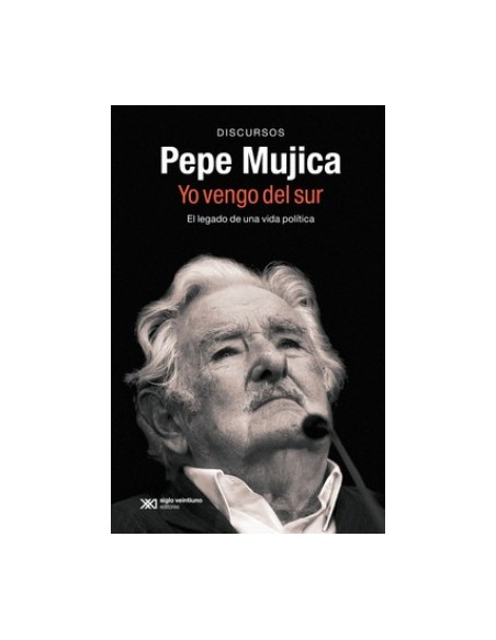 Pepe Mujica Yo vengo del sur