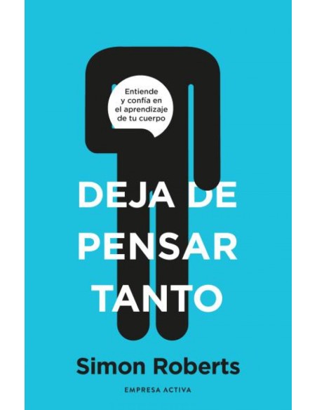 Deja de pensar tanto