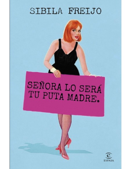 Senora lo sera tu puta madre
