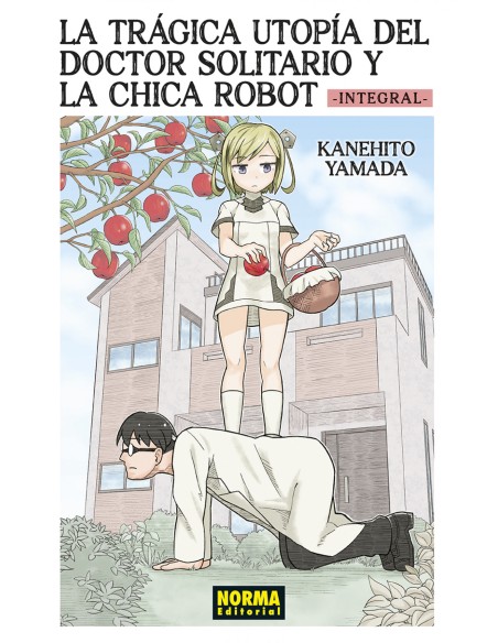 LA TRAGICA UTOPIA DEL DOCTOR SOLITARIO Y LA CHICA ROBOT INTEGRAL