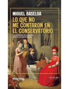 Lo que no me contaron en el conservatorio