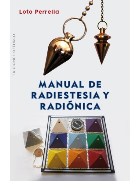 MANUAL DE RADIESTESIA Y RADIONICA