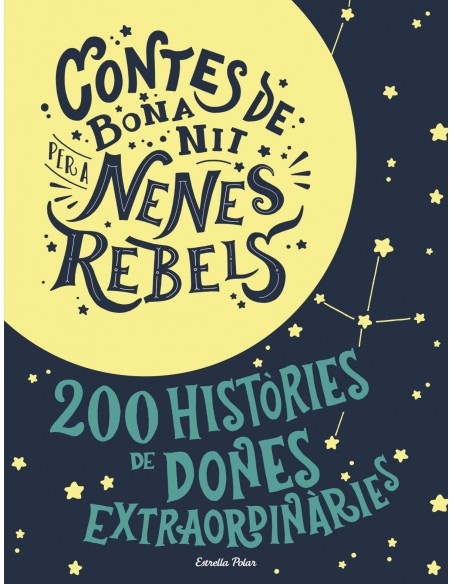 CONTES DE BONA NIT PER A NENES REBELDS CONTES DE BONA NIT PER A NENES REBELDS
