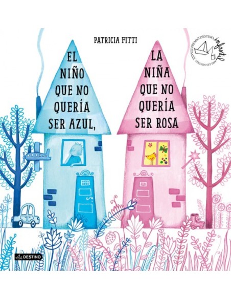 EL NINO QUE NO QUERIA SER AZUL LA NINA QUE NO QUERIA SER ROSA