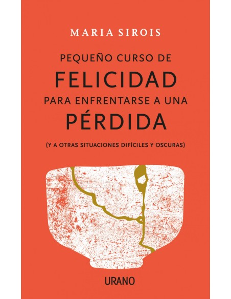 Pequeno curso de felicidad para enfrentarse a una perdida
