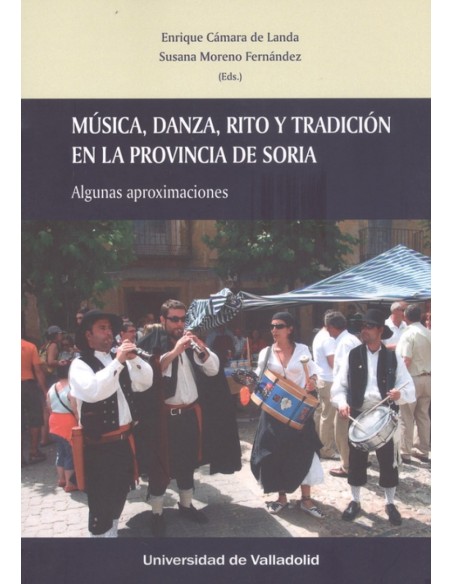 MUSICA DANZA Y TRADICION EN LA PROVINCIA DE SORIA ALGUNAS APROXIMACIONES