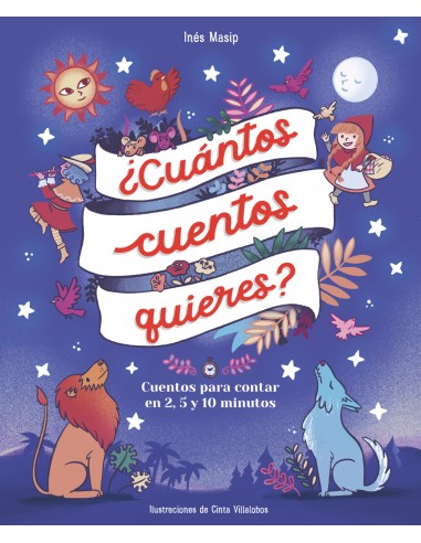 Cuantos cuentos quieres Cuentos para leer en dos cinco y diez minutos antes de ir a dormir