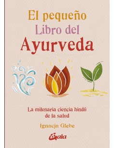 El pequeno libro del ayurveda