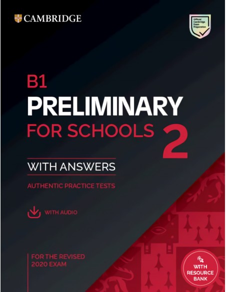 B1 Preliminary for Schools 2 Practice Tests with answers audio and Resource Bank