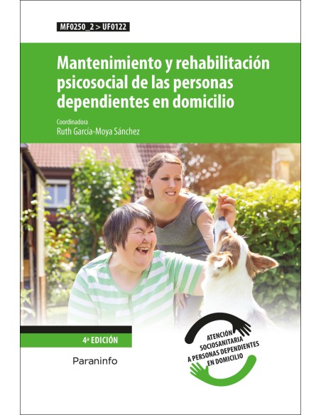 Mantenimiento y rehabilitacion psicosocial de las personas dependientes en domicilio