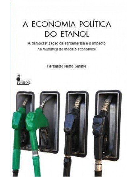 A ECONOMIA POLITICA DO ETANOL