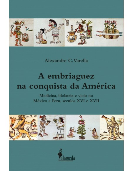 A EMBRIAGUEZ NA CONQUISTA DA AMERICA