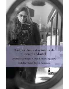 A EXPERIENCIA DO CINEMA DE LUCRECIA MARTEL