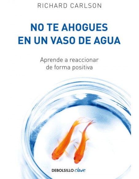 No te ahogues en un vaso de agua