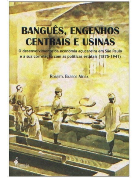 BANGUES ENGENHOS CENTRAIS E USINAS