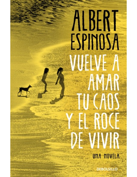 Vuelve a amar tu caos y el roce de vivir