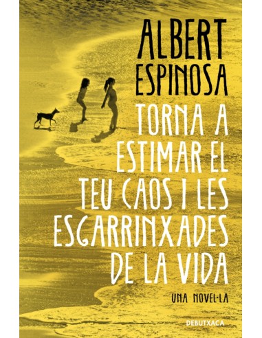 Torna a estimar el teu caos i les esgarrinxades de la vida
