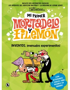 Mi primer Mortadelo y Filemon Inventos menudos experimentos