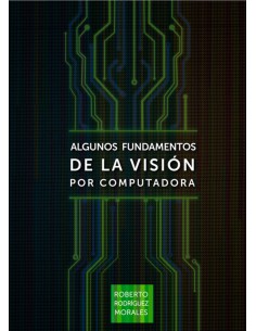 ALGUNOS FUNDAMENTOS DE LA VISION POR COMPUTADORA