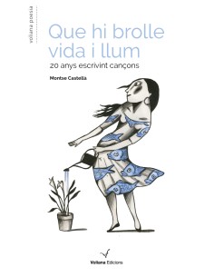 Que hi brolle vida i llum