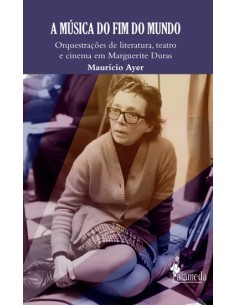 A musica do fim do mundo Marguerite Duras