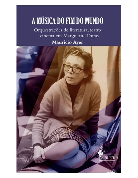 A musica do fim do mundo Marguerite Duras