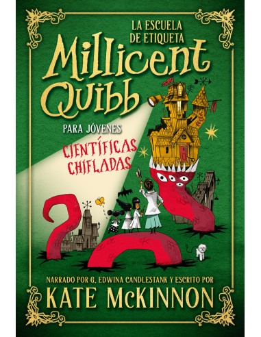 La Escuela de Etiqueta Millicent Quibb para Jovenes Cientificas Chifladas