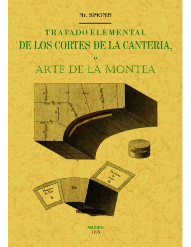 Tratado elemental de los cortes de canteria o arte de la montea