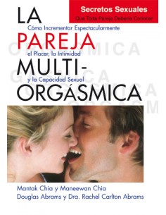 LA PAREJA MULTIORGASMICA SECRETOS SEXUALES QUE TODA PAREJA DEBER