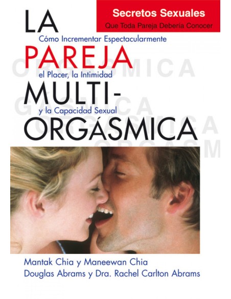 LA PAREJA MULTIORGASMICA SECRETOS SEXUALES QUE TODA PAREJA DEBER