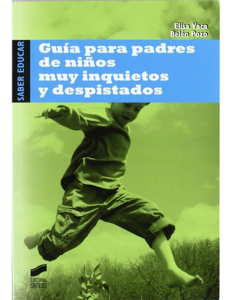 GUIA PARA PADRES DE NINOS MUY INQUIETOS Y DESPISTADOS