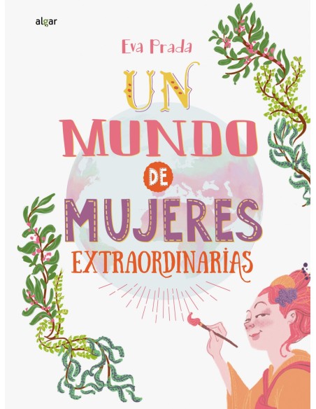 UN MUNDO DE MUJERES EXTRAORDINARIAS UN MUNDO DE MUJERES EXTRAORDINARIAS