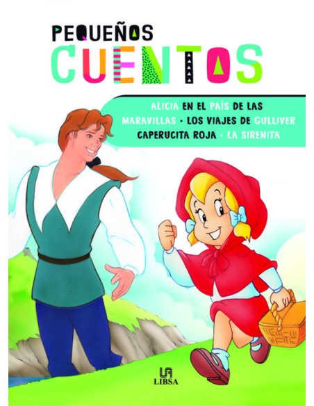 ALICIA EN EL PAIS DE LAS MARAVILLAS LOS VIAJES DE GULLIVER CAPERUCITA ROJA LA SIRENINA