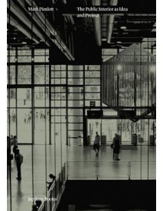 THE PUBLIC INTERIOR AS IDEA AND PROJECT