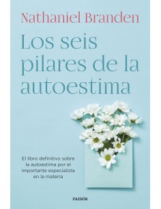 Los seis pilares de la autoestima