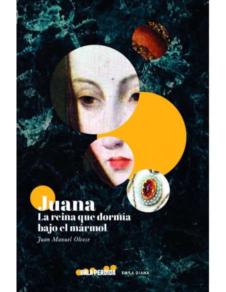 Juana la reina que dormia bajo el marmol
