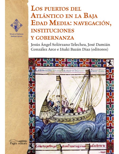 Los puertos del Atlantico en la Baja Edad Media navegacion instituciones y gobernanza
