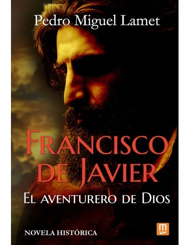 Francisco de Javier el aventurero de Dios