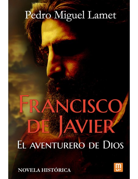 Francisco de Javier el aventurero de Dios
