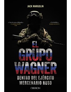 El Grupo Wagner Dentro del ejercito mercenario ruso